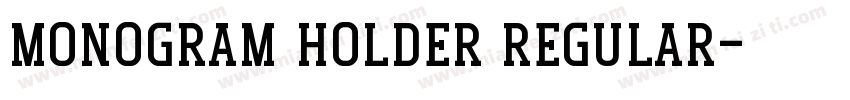 Monogram Holder Regular字体转换